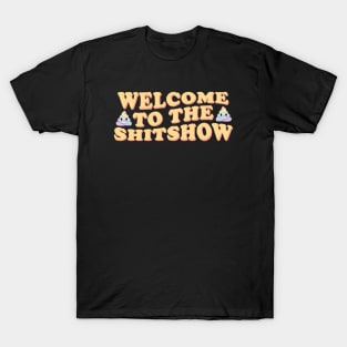 Welcome To The Shitshow T-Shirt